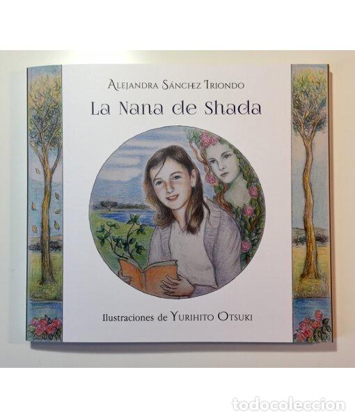Libros de segunda mano: LA NANA DE SHADA. S&Aacute;NCHEZ IRIONDO, Alejandra. Ediciones Alymar. 2017. - Foto 1