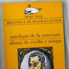 Libros de segunda mano: ANTOLOGÍA DE LA ARAUCANA - ALONSO DE ERCILLA Y ZÚÑIGA - ED. LA GAYA CIENCIA 1982 - VER INDICE. Lote 79110081