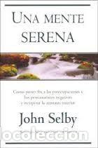 Libros de segunda mano: UNA MENTE SERENA  JOHN SELBY - Foto 1