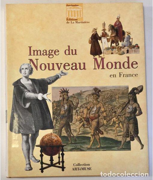 Libros de segunda mano: Image du Nouveau monde en France. AUG&Eacute;, Jean-Louis. Editions de la Martini&egrave;re. 1995.