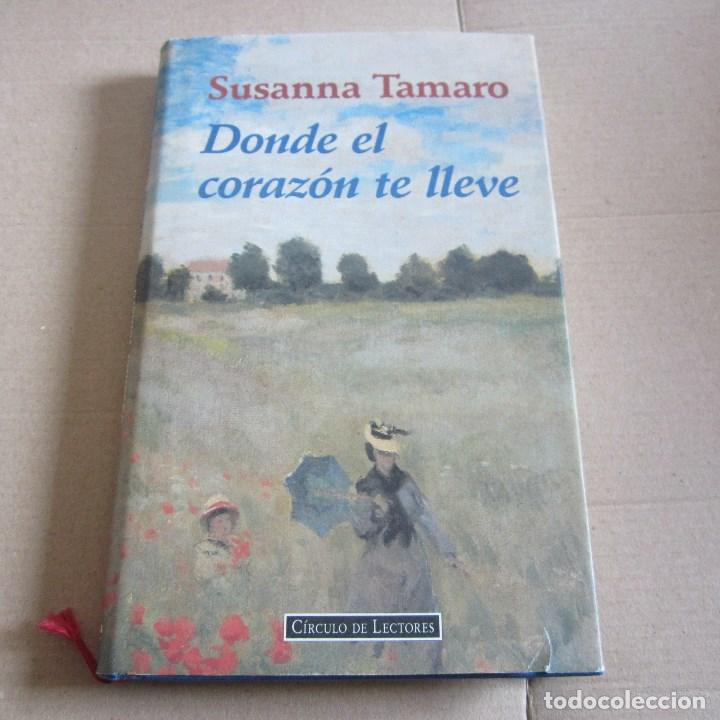 Libros de segunda mano: DONDE EL CORAZON TE LLEVE - TAMARO, SUSANNA - Foto 1