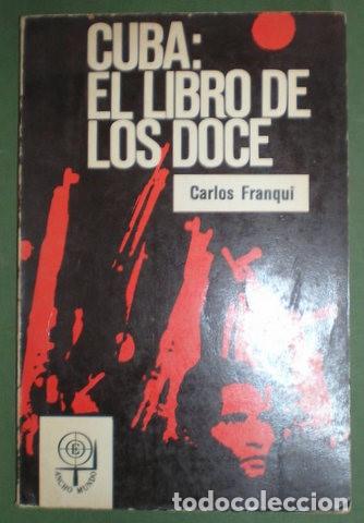 Libros de segunda mano: FRANQUI, CARLOS: CUBA: EL LIBRO DE LOS DOCE - Foto 1