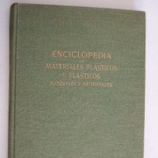 Libros de segunda mano: ENCICLOPEDIA DE MATERIALES PLASTICOS Y ELASTICOS NATURALES Y ARTIFICIALES - ALBERT R. GRENEST - 1947