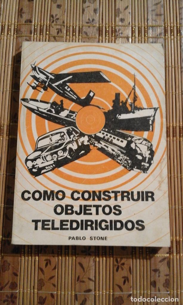 Libros de segunda mano: Como construir objetos teledirigidos - Pablo Stone - Foto 1