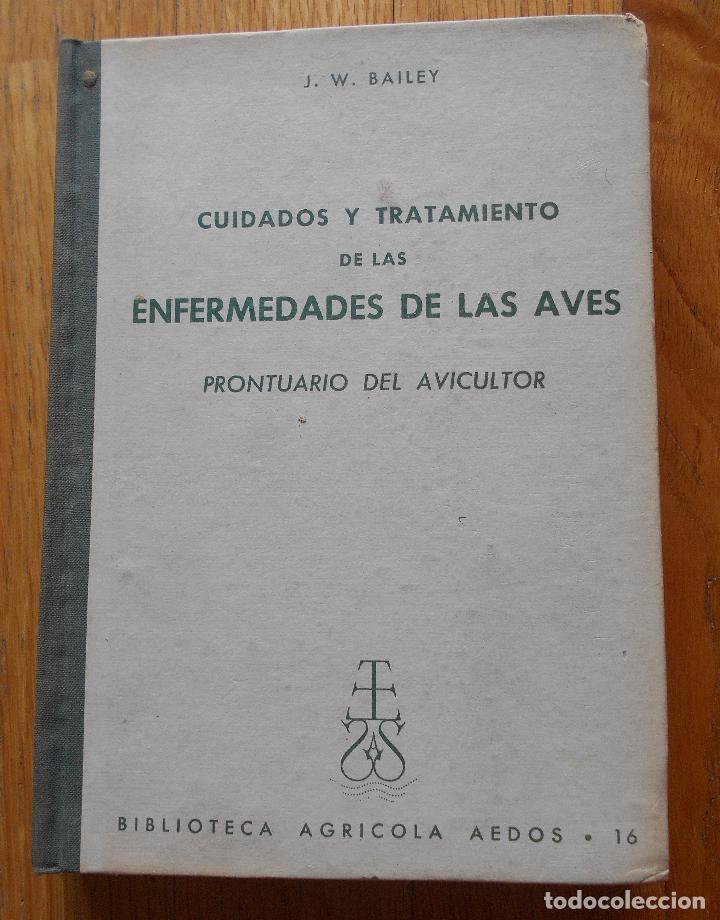 Gebrauchte B&uuml;cher: CUIDADOS Y TRATAMIENTO DE LAS ENFERMEDADES DE LAS AVES, Prontuario del Avicultor, J.W Bailey