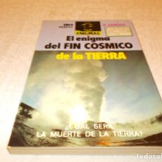 Libros de segunda mano: EL ENIGMA DEL FIN COSMICO DE LA TIERRA. Lote 80069077