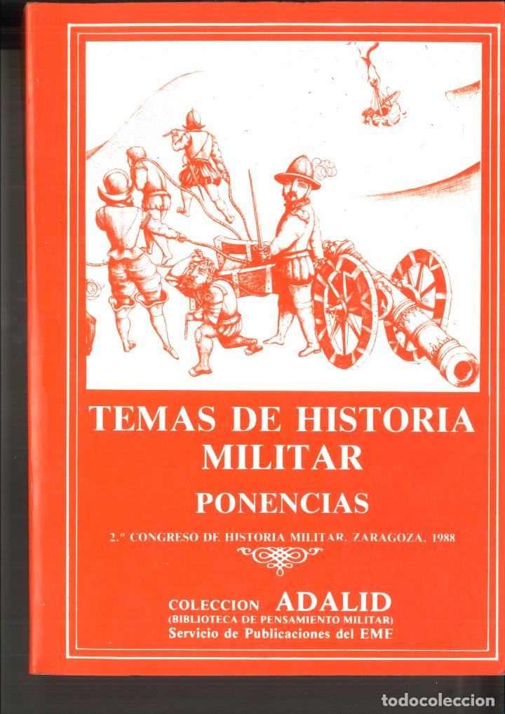 Second hand books: TEMAS DE HISTORIA MILITAR. 2&ordm; CONGRESO DE HISTORIA MILITAR. ZARAGOZA, 1988.