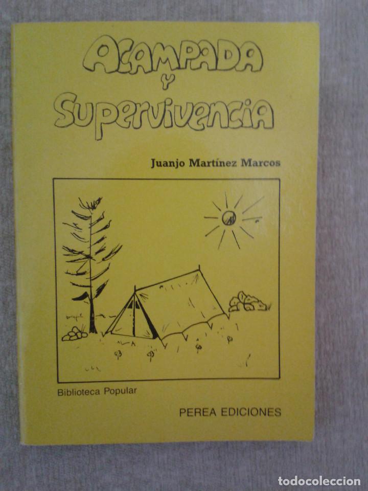 Libros de segunda mano: LIBRO - ACAMPADA Y SUPERVIVENCIA - JUANJO MARTINEZ CAMPOS - EDICIONES PEREA, S.A. - Foto 1