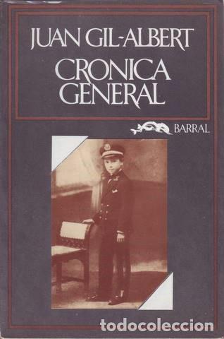 Libros de segunda mano: GIL-ALBERT, JUAN: CRONICA GENERAL. Memorias. Primera edici&oacute;n - Foto 1