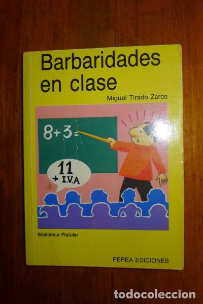 Libros de segunda mano: TIRADO ZARCO, Miguel. Barbaridades en clase - Foto 1
