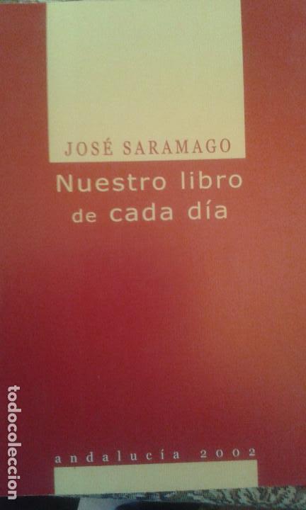 Libros de segunda mano: NUESTRO LIBRO DE CADA DIA. JOS&Eacute; SARAMAGO. - Foto 1
