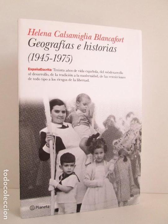 Second hand books: HELENA CALSAMIGLIA BLANCAFORT. GEOGRAFIAS E HISTORIAS (1945-1975). EDICION PLANETA 2005. VER FOTOS