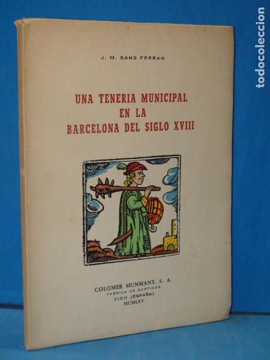 Libri di seconda mano: UNA TENERIA MUNICIPAL EN LA BARCELONA DEL SIGLO XVIII.- J. M. SANS FERRAN