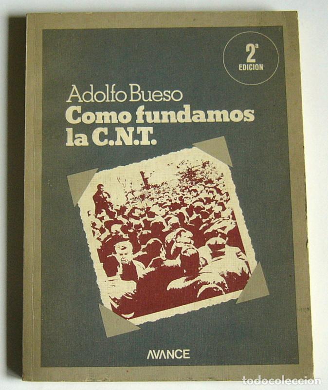 Libros de segunda mano: COMO FUNDAMOS LA C.N.T. - ADOLFO BUESO - Foto 1