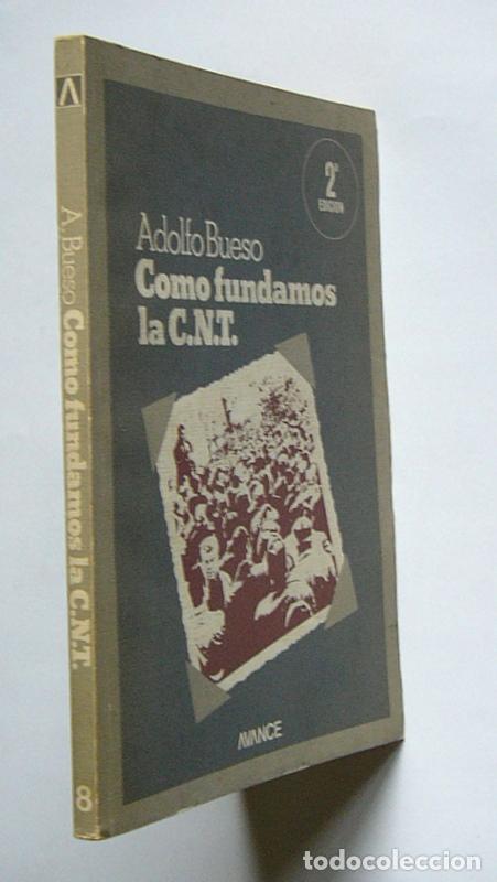 Libros de segunda mano: COMO FUNDAMOS LA C.N.T. - ADOLFO BUESO - Foto 2