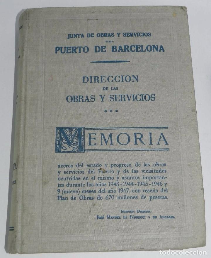 Libros de segunda mano: MEMORIA DE LA JUNTA DE OBRAS Y SERVICIOS DEL PUERTO DE BARCELONA, DIRECCION DE LAS OBRAS Y SERVICIOS