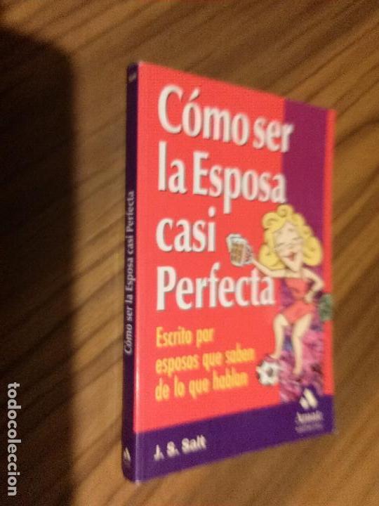 Livres d'occasion: COMO SER LA ESPOSA CASI PERFECTA. J.S. SALT. AMAT. R&Uacute;STICA. BUEN ESTADO.