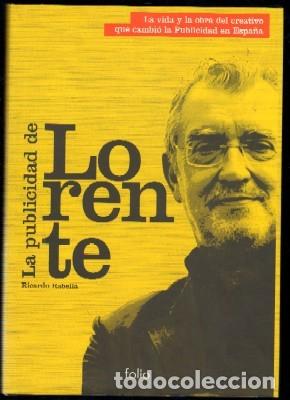 Libros de segunda mano: LA PUBLICIDAD DE LORENTE. RABELLA,RICARDO. AT-1594 - Foto 1