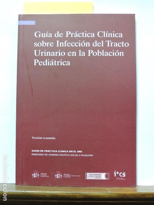 Second hand books: Gu&iacute;a de Pr&aacute;ctica Cl&iacute;nica sobre Infecci&oacute;n de tracto urinario en la poblaci&oacute;n pedi&aacute;trica. Moya, Carmen
