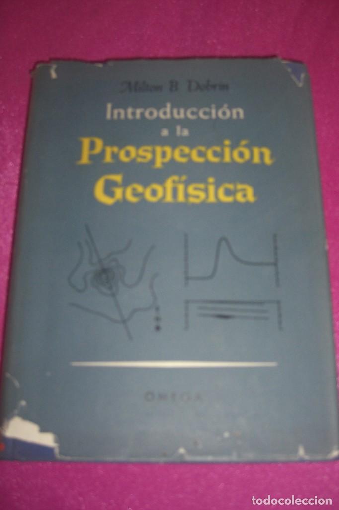 Libros de segunda mano: LA PROSPECCION GEOFISICA MILTON B.DOBRIN OMEGA 1961 E2/5 - Foto 1