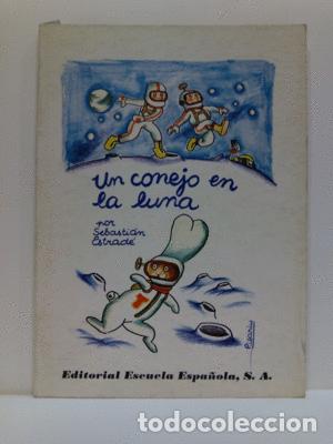 Libros de segunda mano: UN CONEJO EN LA LUNA - ESTRAD&Eacute;, SEBASTI&Aacute;N - Foto 1