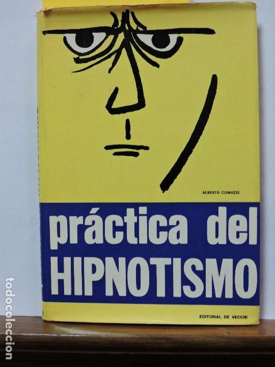 Libros de segunda mano: Pr&aacute;ctica del hipnotismo. Comazzi, Alberto. Ed. De Vecchi. Barcelona 1968 - Foto 1
