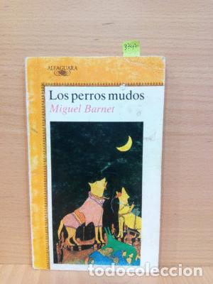 Libros de segunda mano: LOS PERROS MUDOS - BARNET, MIGUEL - Foto 1