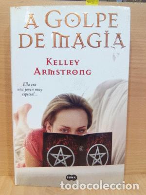 Libros de segunda mano: A GOLPE DE MAGIA - ARMSTRONG, KELLEY - Foto 1