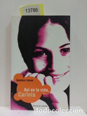 Libros de segunda mano: AS&Iacute; ES LA VIDA, CARLOTA - LIENAS, GEMMA - Foto 1