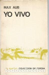 Libros de segunda mano: Yo vivo - AUB, MAX. Editorial El Bardo - Foto 1