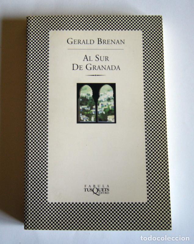 Libros de segunda mano: AL SUR DE GRANADA - GERALD BRENAN - TUSQUETS EDITORES - Foto 1