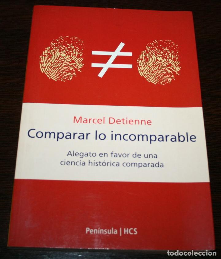 Libros de segunda mano: MARCEL DETIENNE - COMPARAR LO INCOMPARABLE - PEN&Iacute;NSULA/HCS - 2001 - Foto 1