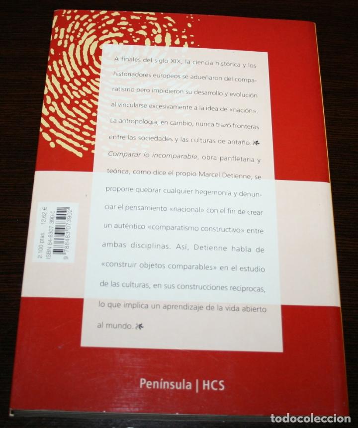 Libros de segunda mano: MARCEL DETIENNE - COMPARAR LO INCOMPARABLE - PEN&Iacute;NSULA/HCS - 2001 - Foto 2
