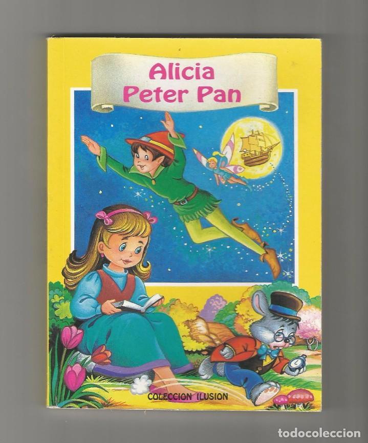 Libros de segunda mano: ALICIA / PETER PAN. COLECCION ILUSION - Foto 1