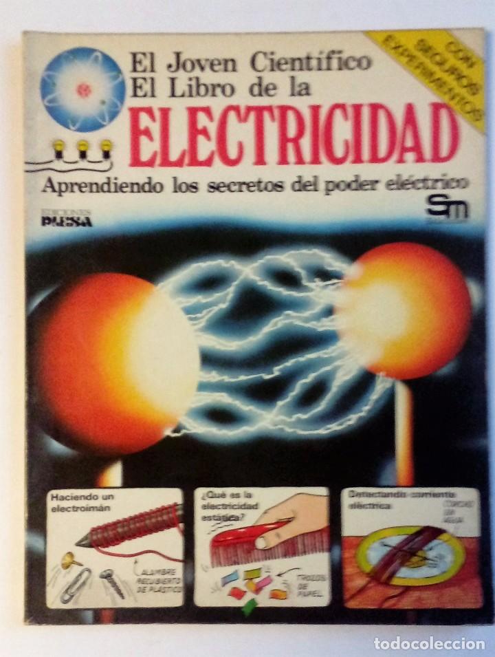 Libros de segunda mano: EL LIBRO DE LA ELECTRICIDAD  El Joven Cient&iacute;fico Aprendiendo los secretos del poder el&eacute;ctrico - Foto 1
