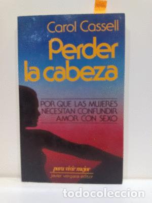 Libros de segunda mano: PERDER LA CABEZA - CASSELL, CAROL - Foto 1