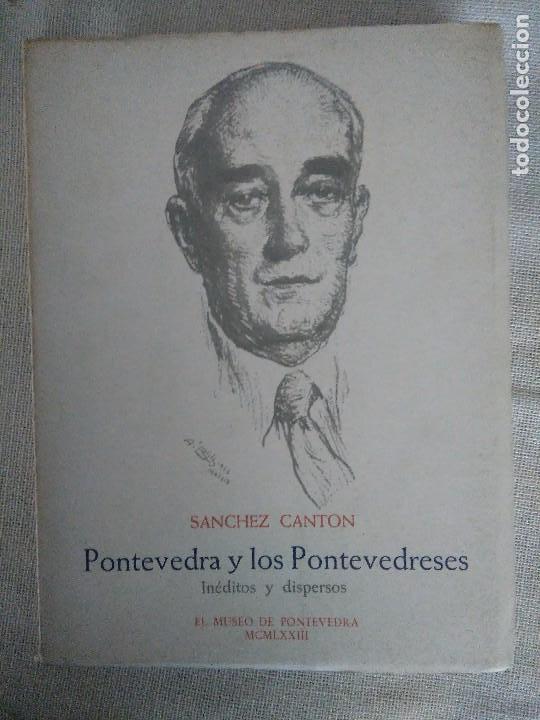 Libros de segunda mano: PONTEVEDRA Y LOS PONTEVEDRESES. SANCHEZ CANTON. 1973 - Foto 1