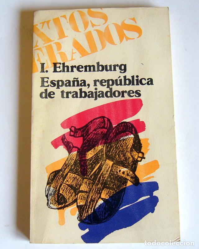 Libri di seconda mano: ESPA&Ntilde;A, REPUBLICA DE TRABAJADORES - ILYA EHREMBURG