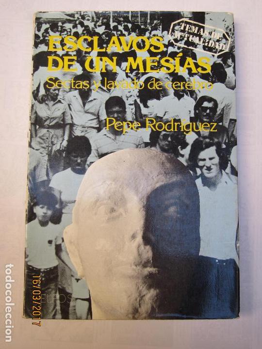 Libros de segunda mano: RODR&Iacute;GUEZ. PEPE, ESCLAVOS DE UN MES&Iacute;AS, SECTAS Y - Foto 1