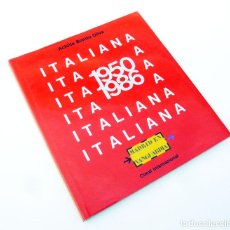 Libros de segunda mano: ITALIANA 1950-1986 / A. BONITO OLIVA / ED. CIMAL 1986 / 1ª ED. / ARTE. Lote 82842856
