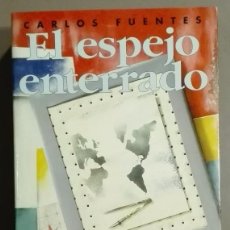 Libros de segunda mano: EL ESPEJO ENTERRADO. CARLOS FUENTES. TAURUS ED. 1997. 590 PÁG. COMO NUEVO!!. Lote 83337444