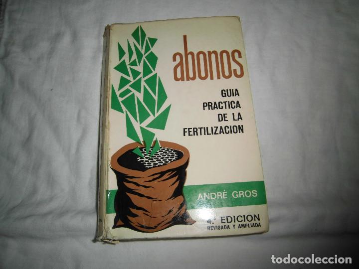 Libri di seconda mano: ABONOS GUIA PRACTICA DE LA FERTILIZACION.ANDRE GROS.4&ordf; EDICION REVISADA Y AMPLIADA 1967