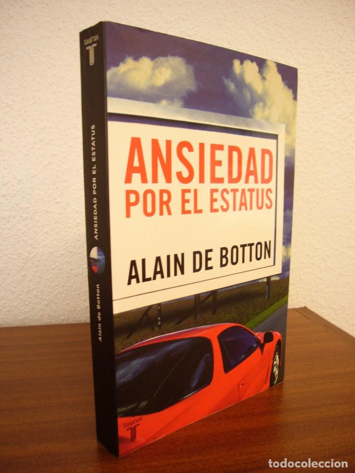 Libros de segunda mano: ALAIN DE BOTTON: ANSIEDAD POR EL ESTATUS (TAURUS, 2004) RARO