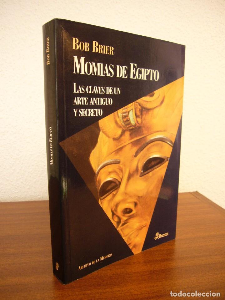 Libros de segunda mano: BOB BRIER: MOMIAS DE EGIPTO. LAS CLAVES DE UN ARTE ANTIGUO Y SECRETO (EDHASA, 1996) PERFECTO