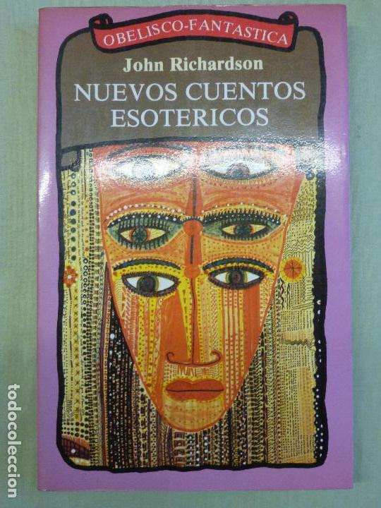 Libros de segunda mano: NUEVOS CUENTOS ESOT&Eacute;RICOS - JOHN RICHARDSON - OBELISCO FANT&Aacute;STICA - Foto 1