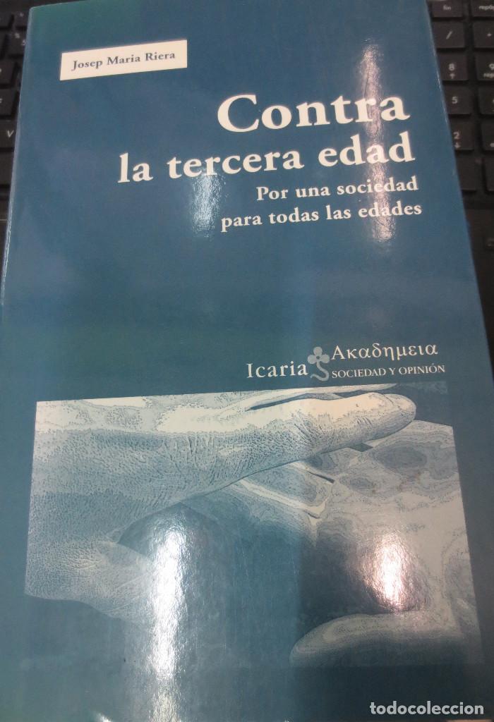 Libros de segunda mano: CONTRA A TERCERA EDAD JOSEP MARIA RIERA A&Ntilde;O 2005 - Foto 1