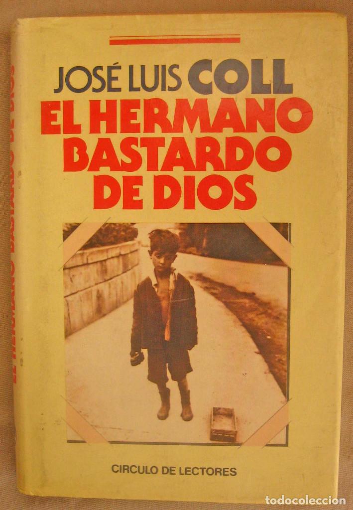Libros de segunda mano: El hermano bastardo de Dios - Jose lUis Coll - Foto 1