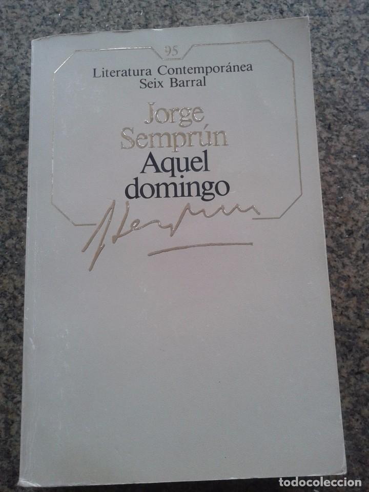 Libros de segunda mano: AQUEL DOMINGO -- JORGE SEMPRUN -- SEIX BARRAL - 1986 -- - Foto 1