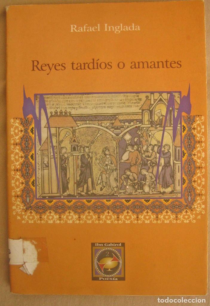 Libros de segunda mano: Reyes tard&iacute;os o amantes - Rafael Inglada - Foto 1