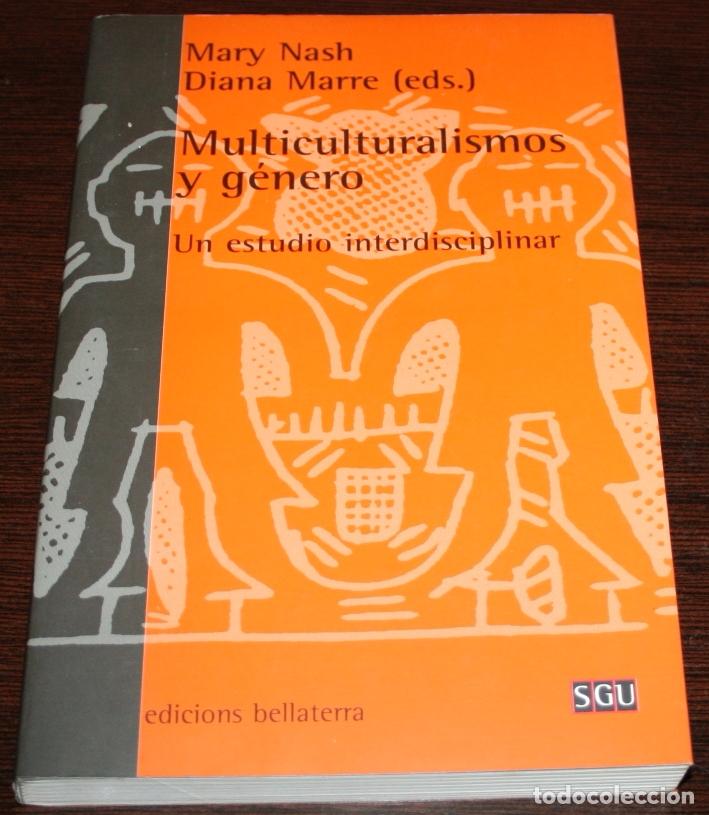 Libros de segunda mano: NASH / MARRE, EDS. - MULTICULTURALISMOS Y G&Eacute;NERO - EDICIONS BELLATERRA - 2001 - Foto 1